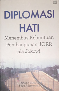 Image of Diplomasi Hati (Menembus Kebuntuan Pembangunan Jorr Ala Jokowi)