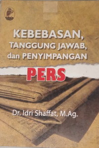 Image of Kebebasan, Tanggung jawab, dan Penyimpangan PERS