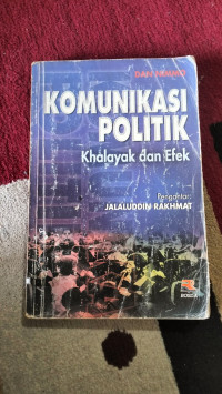 Image of Komunikasi Politik (Khalayak Dan Efek)