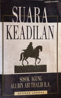 Image of Suara Keadilan Sosok Agung Ali Bin Abi Thalib